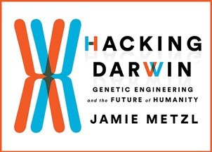 <p><em><strong>Hacking Darwin</strong></em>, Jamie Metzl's latest book, is out to great acclaim!</p>