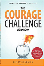 Creating A Culture Of Courage: The Courage Challenge Workbook 