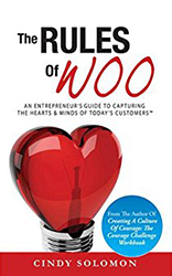The Rules of Woo: An Entrepreneur's Guide to Capturing the Hearts & Minds of Today's Customers 