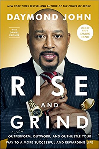 Due out January 23, 2018!  Rise and Grind: Outperform, Outwork, and Outhustle Your Way to a More Successful and Rewarding Life