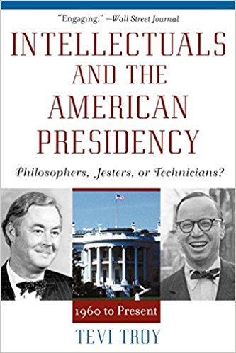 Intellectuals and the American Presidency: Philosophers, Jesters, or Technicians?