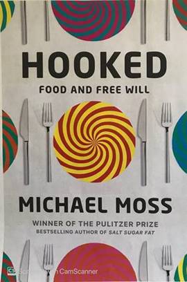 Hooked: Food, Free Will, and How the Food Giants Exploited Our Addictions