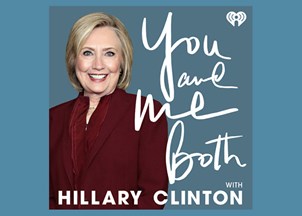 <p><span>In her new podcast, Secretary Hillary Clinton sits down for candid, in-depth, and sometimes hilarious conversations with people she finds fascinating</span></p>