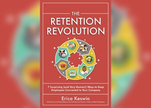 <p><strong>Expert workplace strategist Erica Keswin’s new book – ‘The Retention Revolution’ – offers 7 powerful strategies to keep employees connected and seize the competitive edge</strong></p>