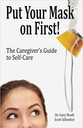 Put Your Mask On First: The Caregiver's Guide to Self-Care