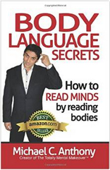 Body Language Secrets: How to Read Minds by Reading Bodies