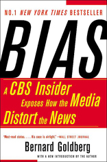 Bias: A CBS Insider Exposes How the Media Distort the News 