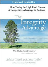 The Integrity Advantage: How Taking the High Road Creates a Competitive Advantage in Business 