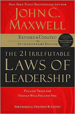 The 21 Irrefutable Laws of Leadership: Follow Them and People Will Follow You 