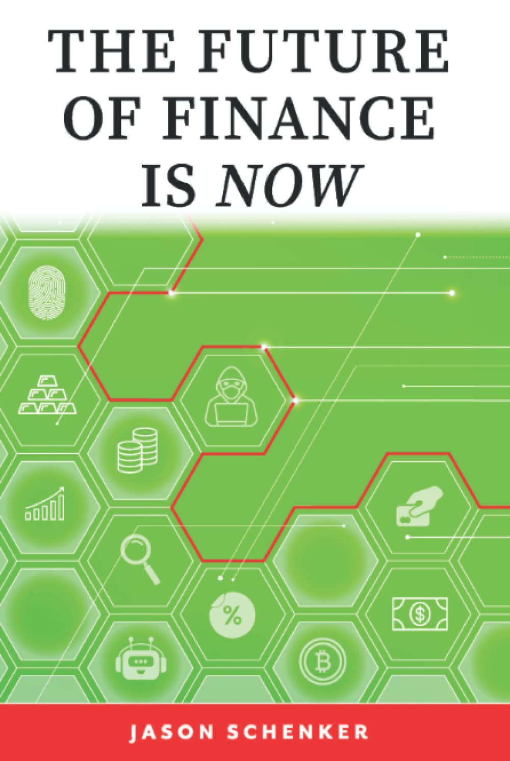 The Future of Finance is Now: The Most Important Trends in Finance for the Coming Decade Have Already Started