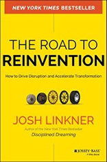 The Road to Reinvention: How to Drive Disruption and Accelerate Transformation