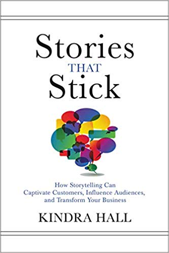 Due out September 2019!  Stories That Stick: How Storytelling Can Captivate Customers, Influence Audiences, and Transform Your Business