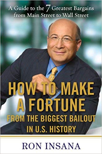 How to Make a Fortune from the Biggest Bailout in U.S. History: A Guide to the 7 Greatest Bargains from Main Street to WallStreet