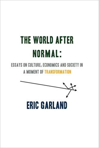 The World After Normal: Essays on culture, economics and society in a moment of transformation
