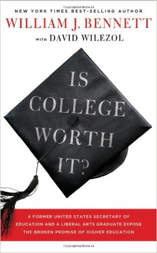 Is College Worth It?: A Former United States Secretary of Education and a Liberal Arts Graduate Expose the Broken Promise of Higher Education