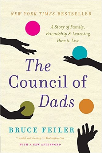 The Council of Dads: A Story of Family, Friendship & Learning How to Live