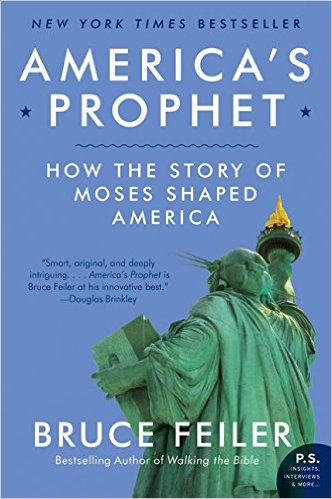 America's Prophet: How the Story of Moses Shaped America