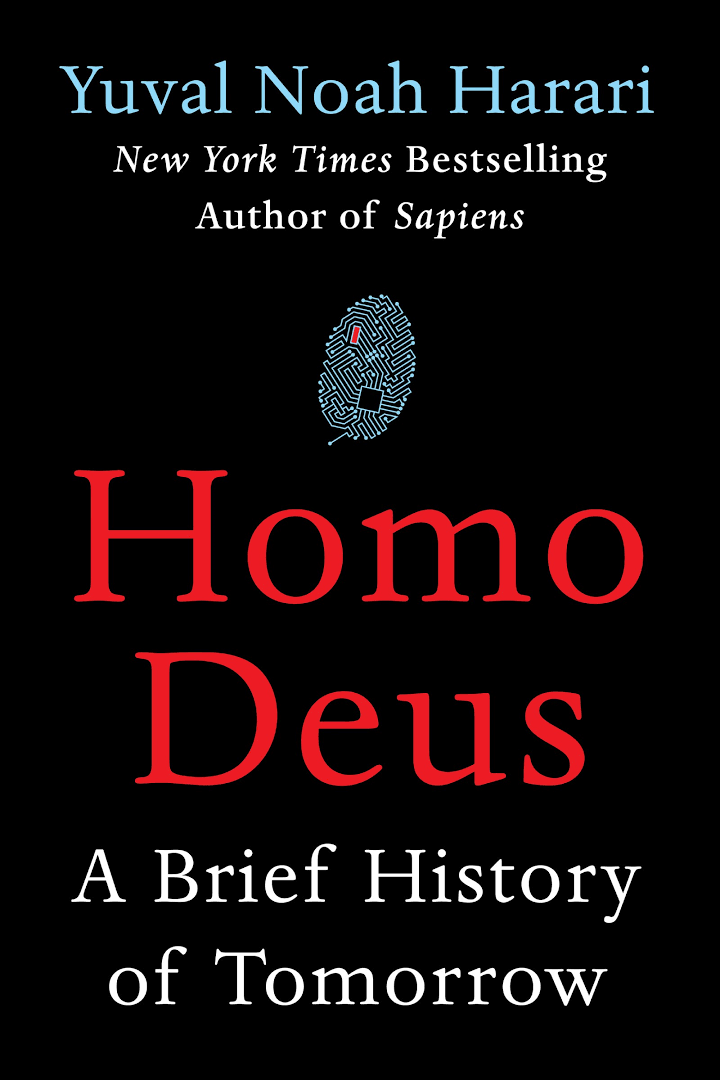 Homo Deus: A Brief History of Tomorrow 