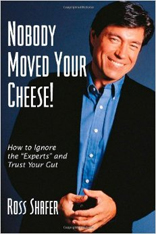 Nobody Moved Your Cheese!