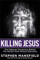 Killing Jesus: The Unknown Conspiracy Behind the World's Most Famous Execution