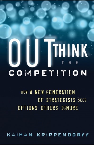 Outthink the Competition: How a New Generation of Strategists Sees Options Others Ignore 