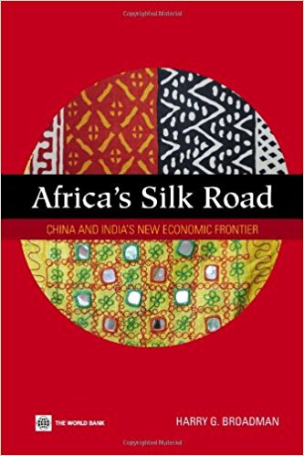 Africa's Silk Road: China and India's New Economic Frontier