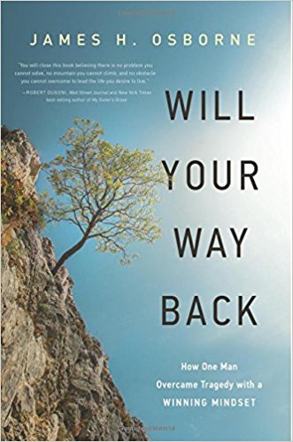 Will Your Way Back: How One Man Overcame Tragedy with a Winning Mindset