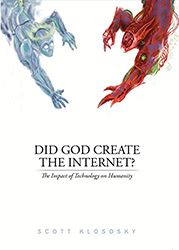 Did God Create the Internet?: The Impact of Technology on Humanity 