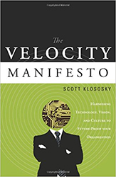 The Velocity Manifesto: Harnessing Technology, Vision, and Culture to Future-Proof your Organization 