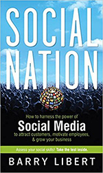 Social Nation: How to Harness the Power of Social Media to Attract Customers, Motivate Employees, and Grow Your Business 