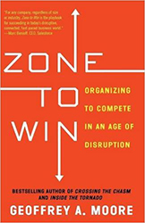 Zone to Win: Organizing to Compete in an Age of Disruption 