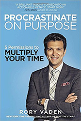 Procrastinate on Purpose: 5 Permissions to Multiply Your Time 