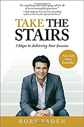 Take the Stairs: 7 Steps to Achieving True Success 