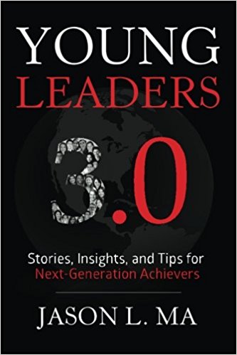 Young Leaders 3.0: Stories, Insights, and Tips for Next-Generation Achievers
