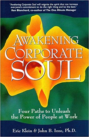 Awakening Corporate Soul: Four Paths to Unleash the Power of People at Work