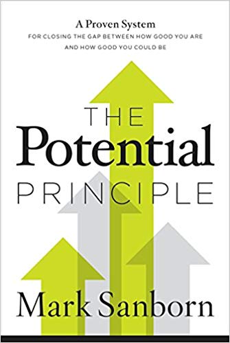 The Potential Principle: A Proven System for Closing the Gap Between How Good You Are and How Good You Could Be