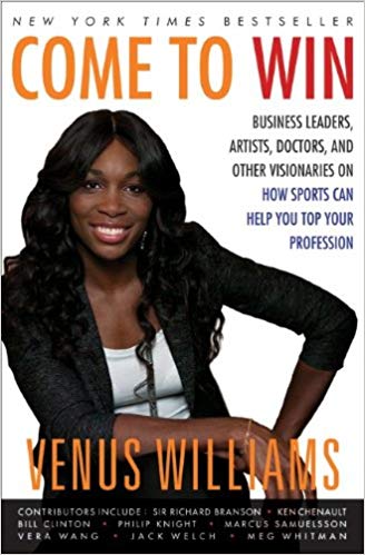 Come to Win: Business Leaders, Artists, Doctors, and Other Visionaries on How Sports Can Help You Top Your Profession