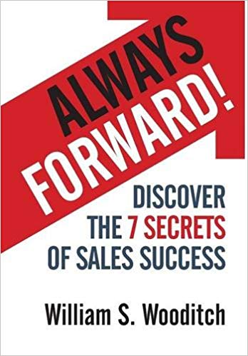 Always Forward!: Discover the 7 Secrets of Sales Success
