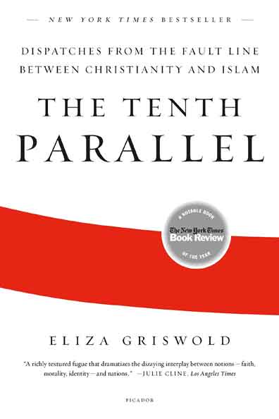 The Tenth Parallel: Dispatches from the Fault Line Between Christianity and Islam