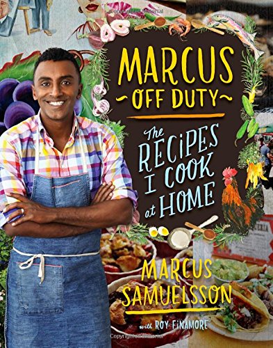 Marcus Off Duty: The Recipes I Cook at Home 