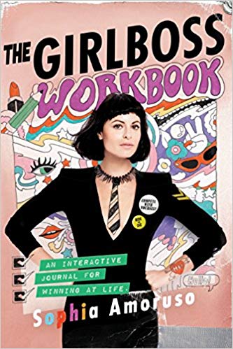 The Girlboss Workbook: An Interactive Journal for Winning at Life