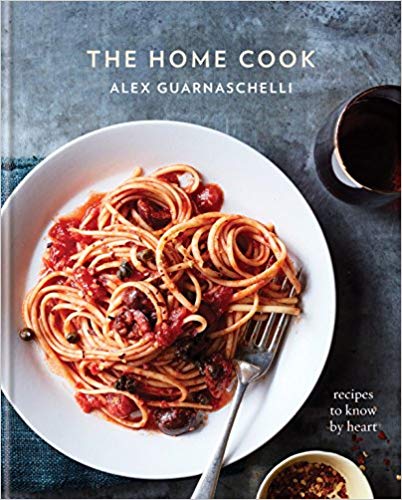 The Home Cook: Recipes to Know by Heart: A Cookbook