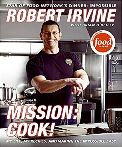 Mission: Cook!: My Life, My Recipes, and Making the Impossible Easy