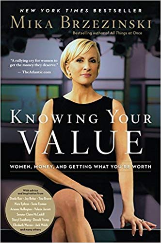 Knowing Your Value: Women, Money and Getting What You're Worth