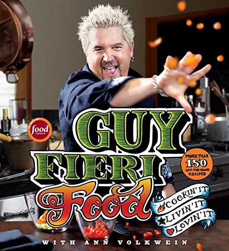 Guy Fieri Food: Cookin' It, Livin' It, Lovin' It