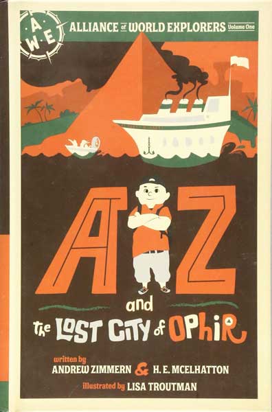AZ and the Lost City of Ophir: Alliance of World Explorers Volume One