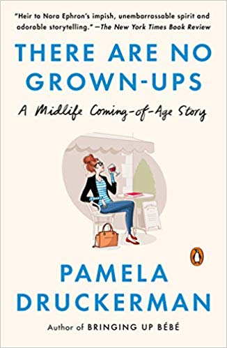 There Are No Grown-ups: A Midlife Coming-of-Age Story