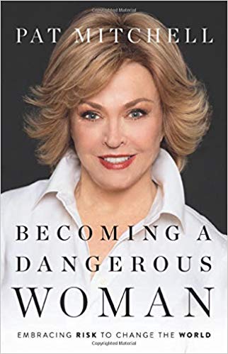 Becoming a Dangerous Woman: Embracing Risk to Change the World