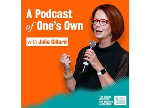 <p><strong>A Podcast of One's Own with Julia Gillard</strong></p>