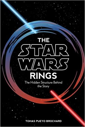 The Star Wars Rings: The Hidden Structure Behind the Star Wars Story